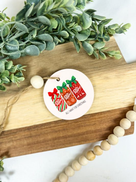 All I Want For Christmas – Dr Pepper Ornament