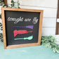 "Tonight We Fly" Hocus Pocus Themed 13" Sign