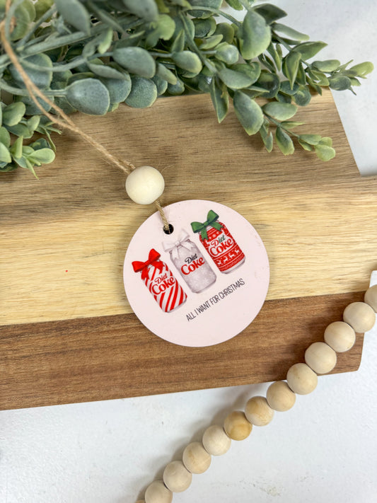 All I Want for Christmas – Diet Coke Ornament