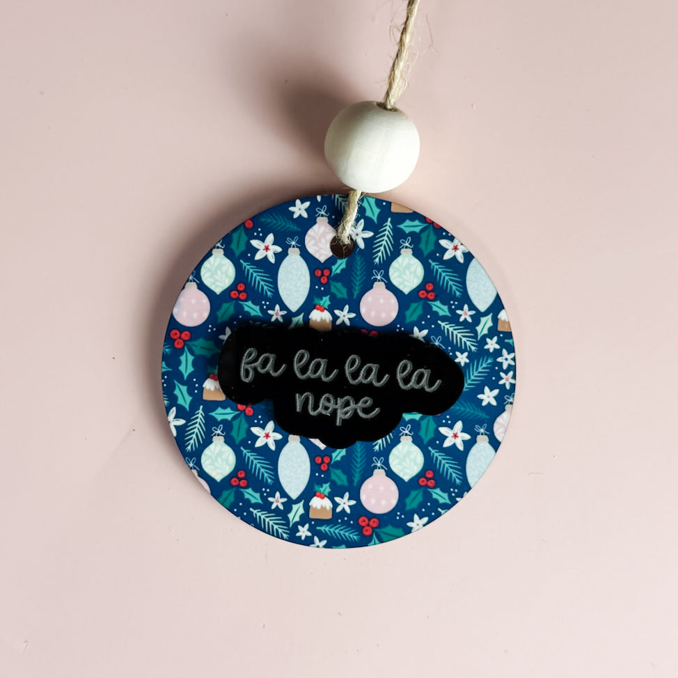 Fa La La La Nope Ornament | Funny Anti-Holiday Christmas Decor