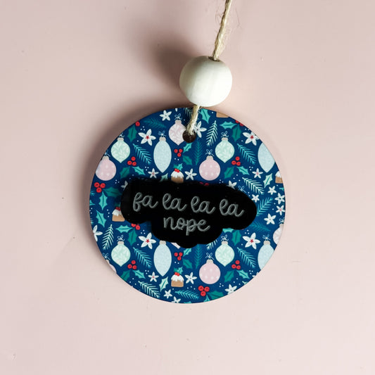 Fa La La La Nope Ornament | Funny Anti-Holiday Christmas Decor