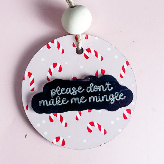Please Don’t Make Me Mingle Ornament | Funny Anti-Social Holiday Decor