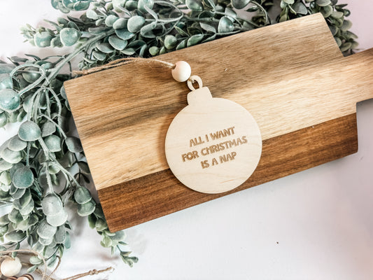 Christmas 2025 Ornament – Round “All I Want for Christmas is a Nap” Wooden Ornament