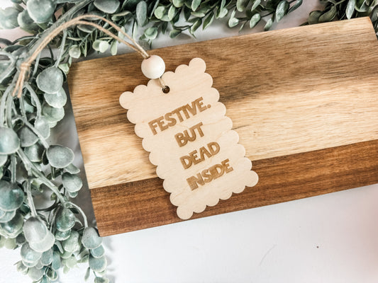 Christmas 2025 Ornament – Funny “Festive, But Dead Inside” Wooden Ornament